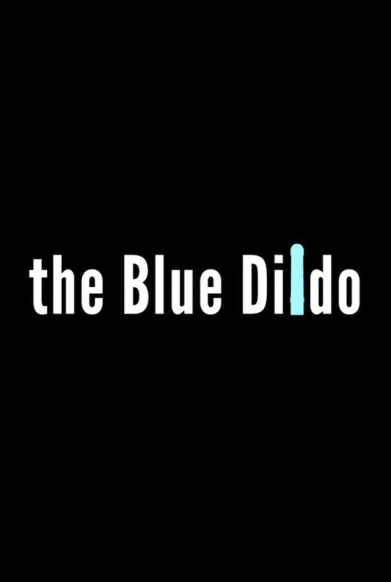 The Blue Dildo (2012) TMDB poster