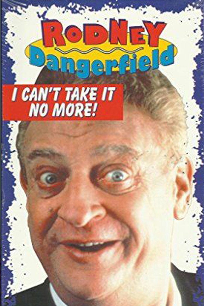 The Rodney Dangerfield Special: I Can't Take It No More (1983) TMDB poster