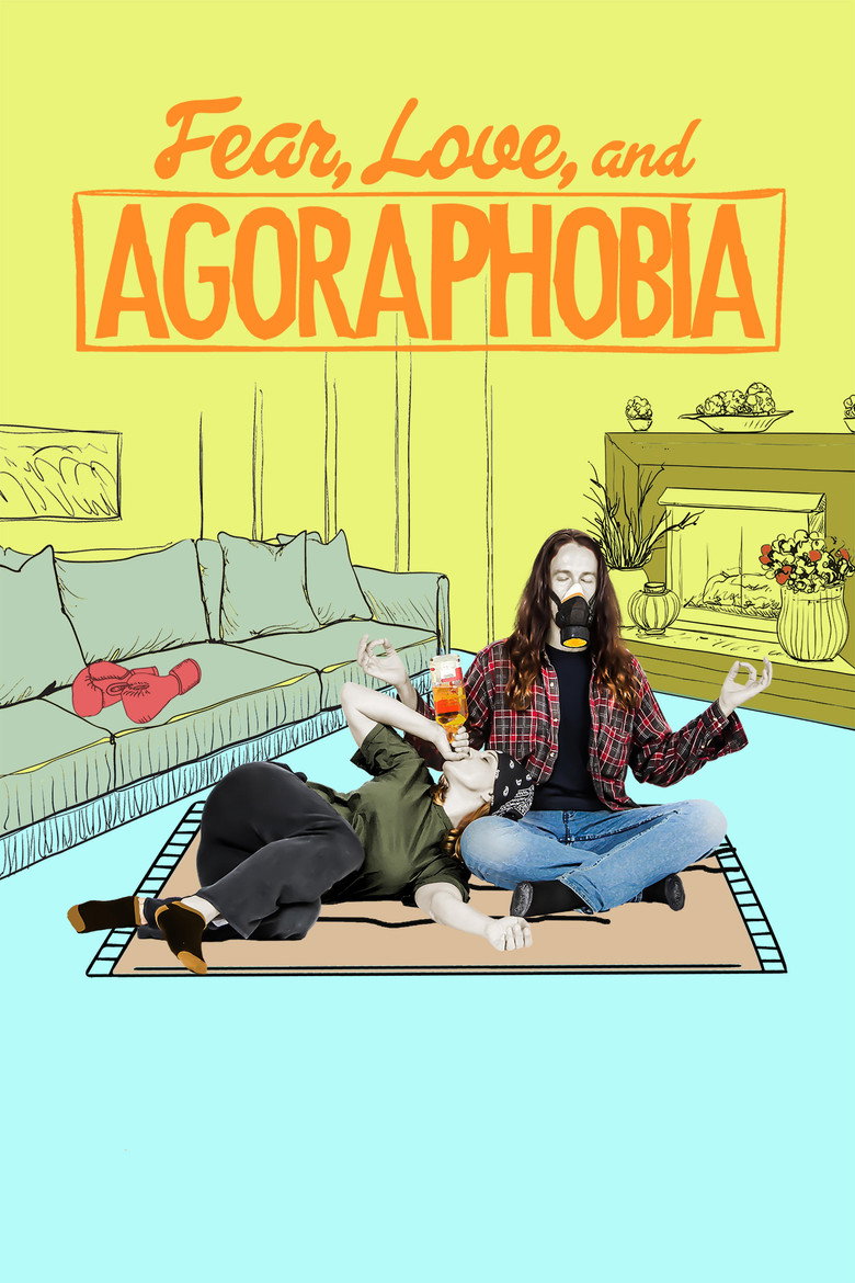 Fear, Love, and Agoraphobia (2017) TMDB poster