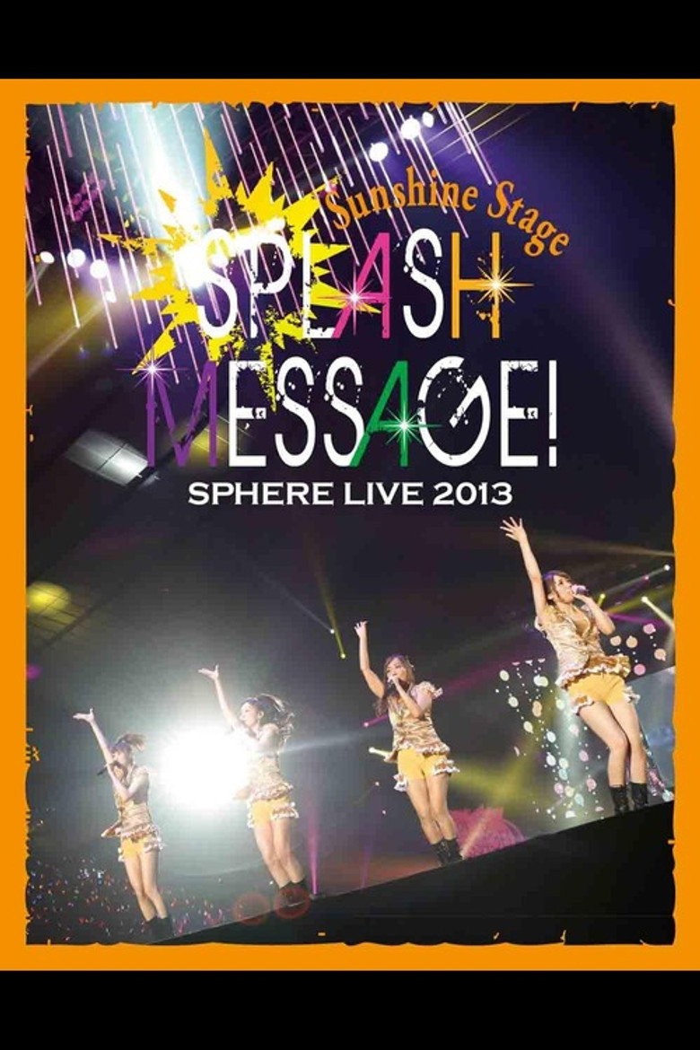 スフィアライブ 2013 SPLASH MESSAGE ! - サンシャインステージ - (2013) TMDB poster
