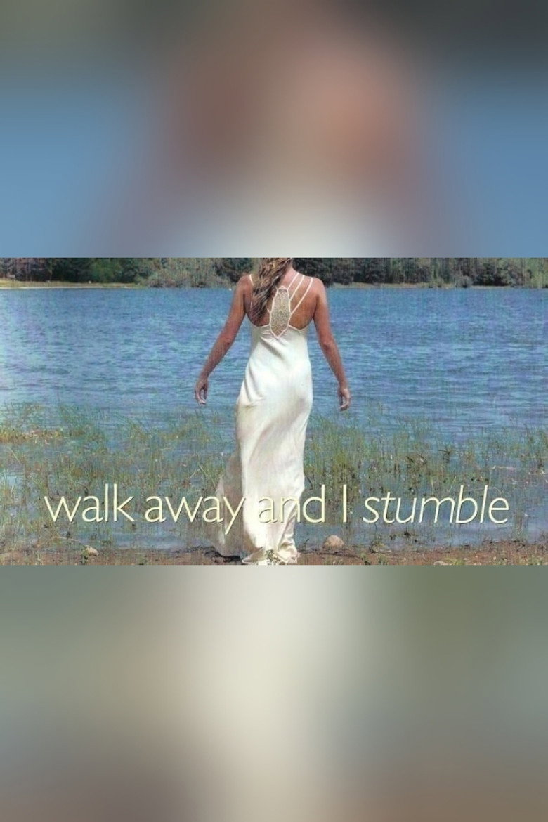 Walk Away and I Stumble (2007) TMDB poster
