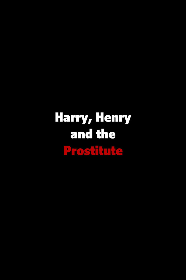 Harry, Henry and the Prostitute (2009) TMDB poster
