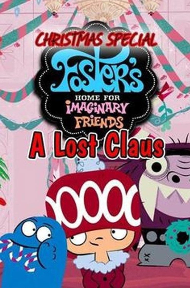 Foster's Home for Imaginary Friends Lost Claus (2005) TMDB poster