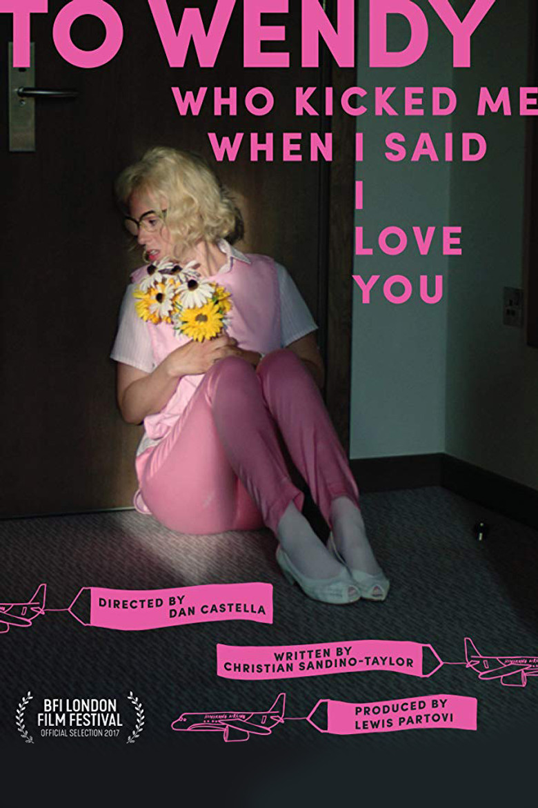 To Wendy Who Kicked Me When I Said I Love You (2017) TMDB poster