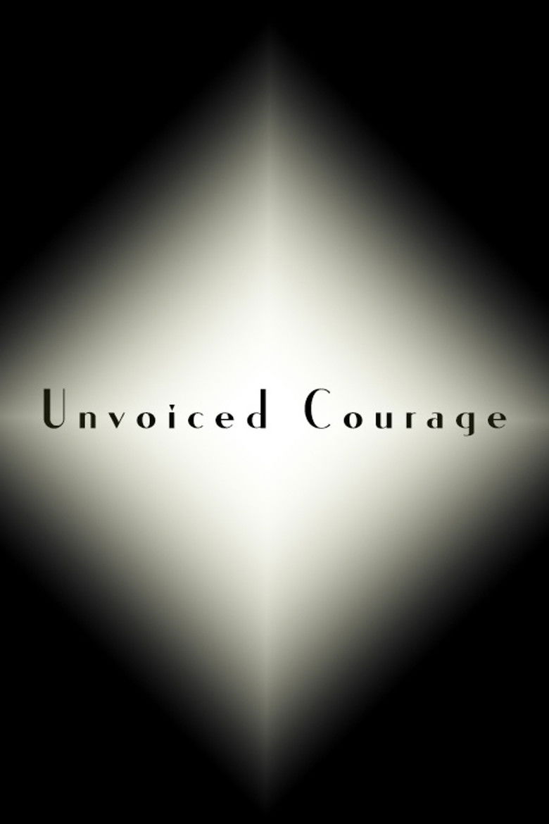 Unvoiced Courage