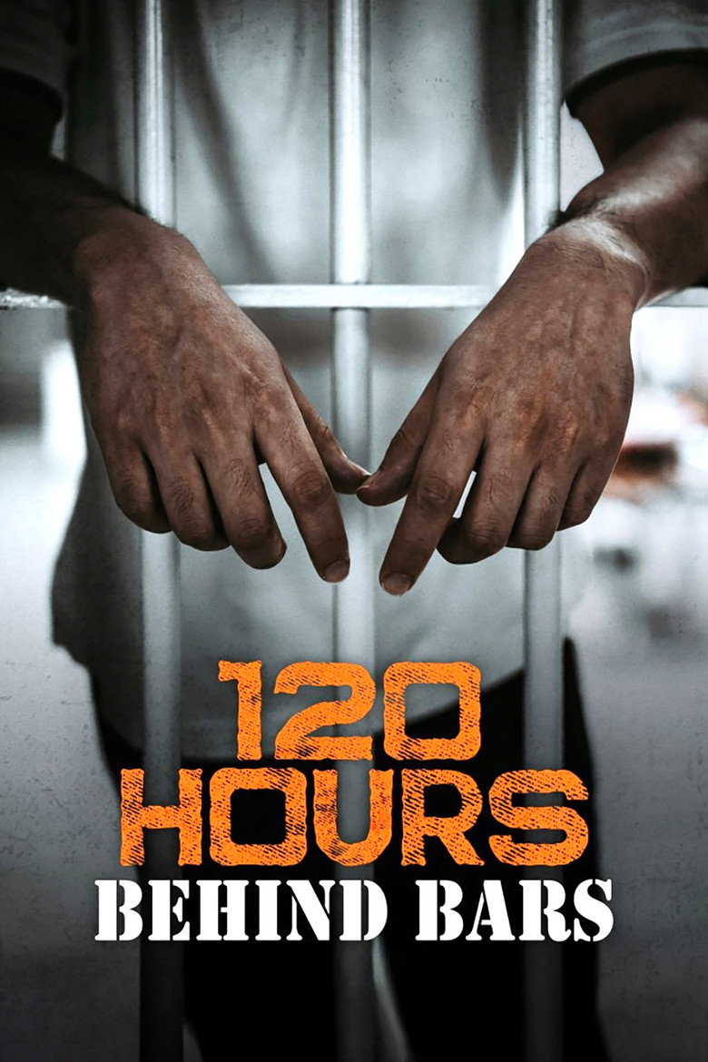 120 Hours Behind Bars Poster