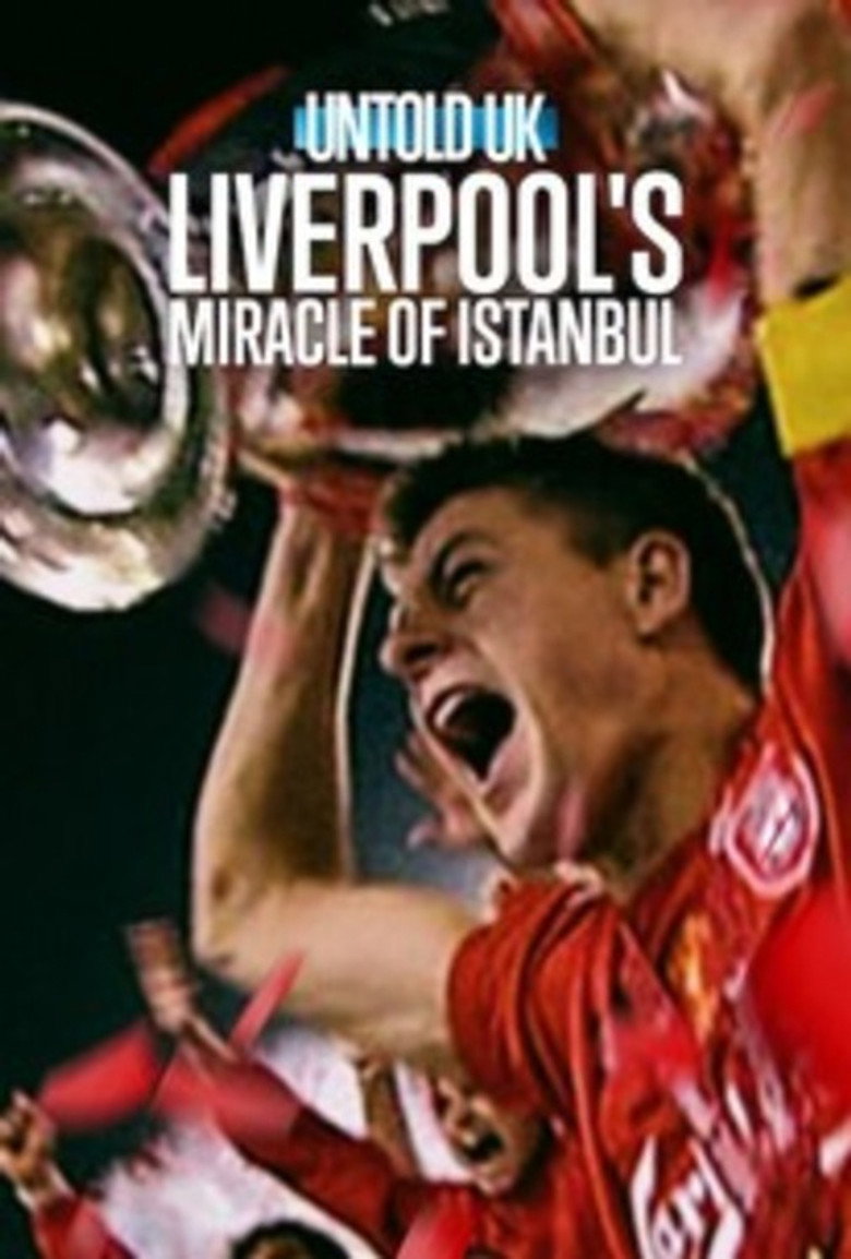 Untold UK: Liverpool's Miracle of Istanbul Poster