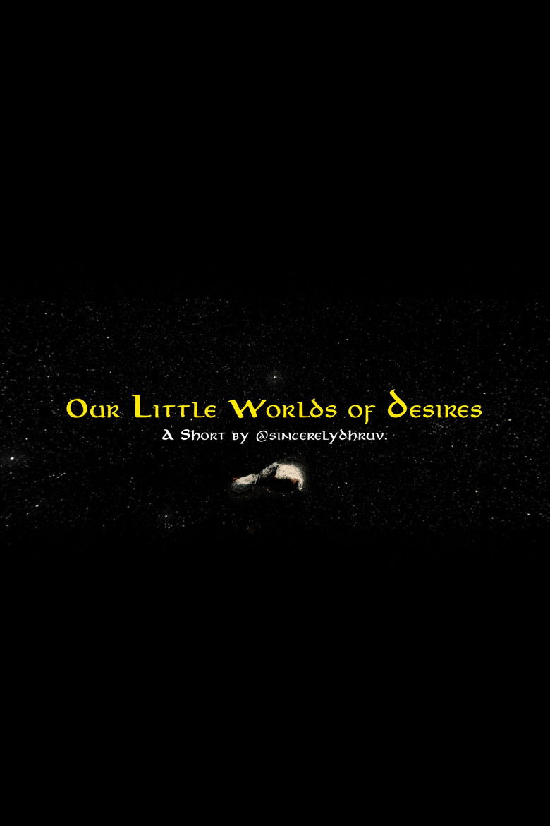 Our Little Worlds of Desires