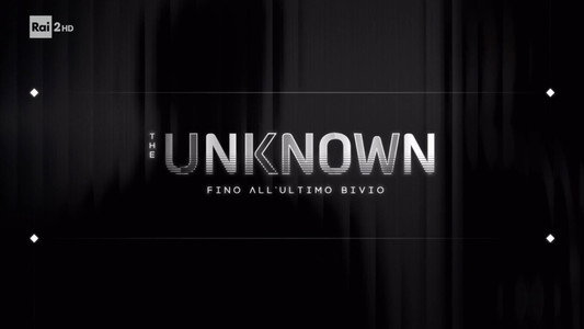 The Unknown - Fino all’ultimo bivio