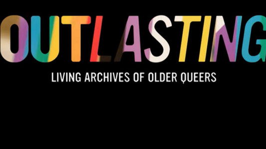 Outlasting - Living Archives of Older Queers