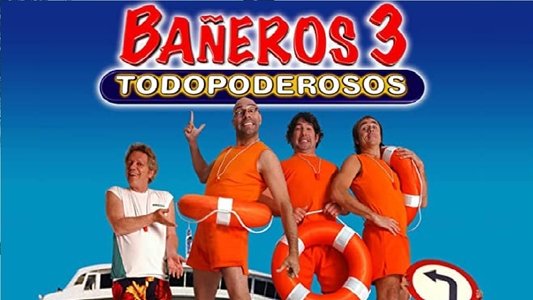 Bañeros 3, todopoderosos