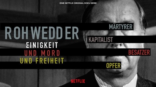 Rohwedder – Einigkeit und Mord und Freiheit