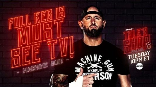 IMPACT Wrestling! Presents Talk ‘N Shop: Full Keg