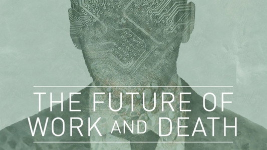 The Future of Work and Death