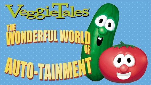 VeggieTales: The Wonderful World Of Auto-tainment!