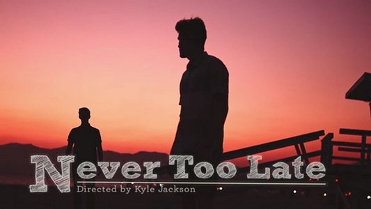 Never Too Late