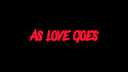As Love Goes