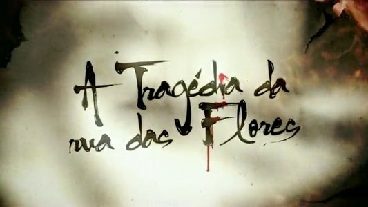 A Tragédia da Rua das Flores