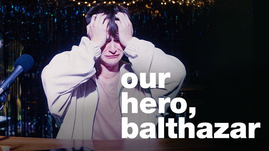 Our Hero, Balthazar