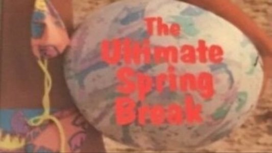 The Ultimate Spring Break
