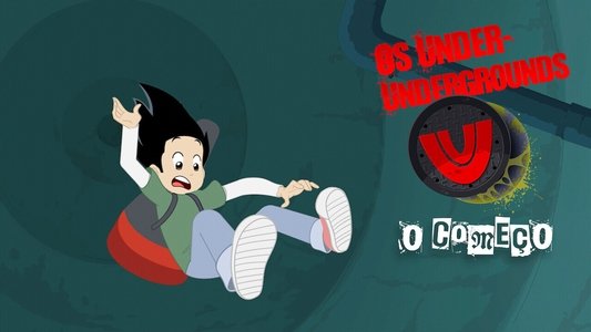 Os Under Undergrounds, o Começo