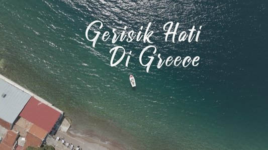 Gerisik Hati Di Greece