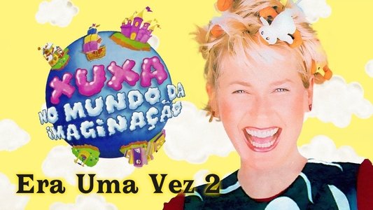 Xuxa no Mundo da Imaginação - Era uma Vez - Vol. 2