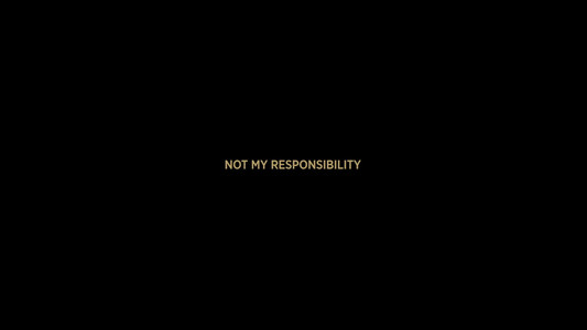Not My Responsibility