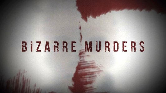 Bizarre Murders