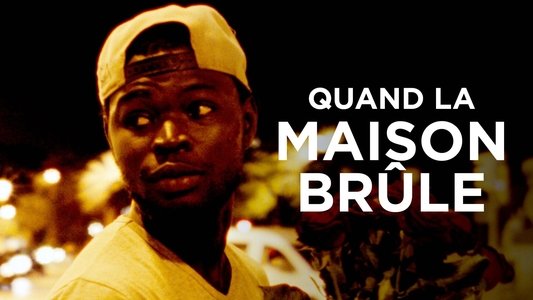 Quand la maison brûle