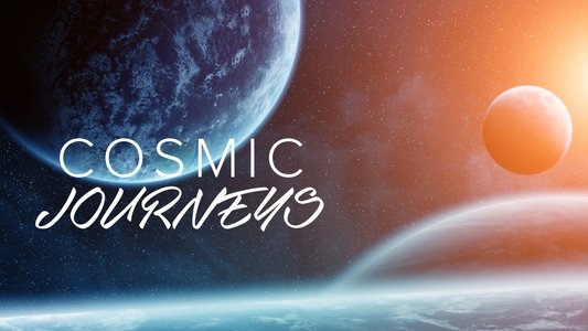 Cosmic Journeys