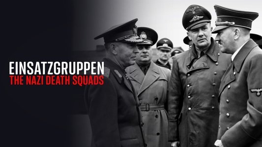Einsatzgruppen : Les commandos de la mort