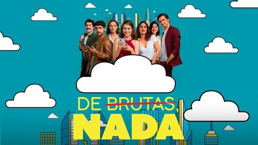 De brutas, nada