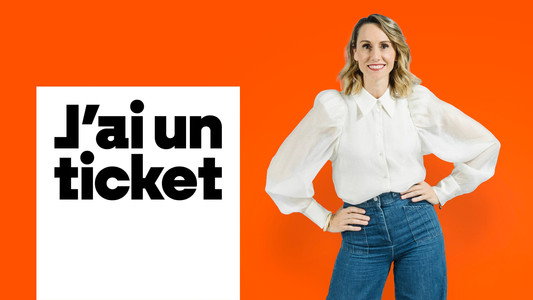 J'ai un ticket