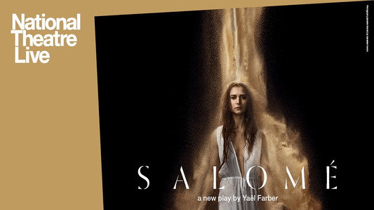 National Theatre Live: Salomé