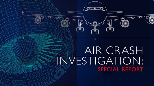 Air Crash Investigation: Special Report