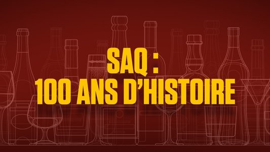 SAQ : 100 ans d’histoire
