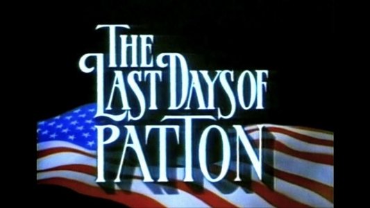 The Last Days of Patton