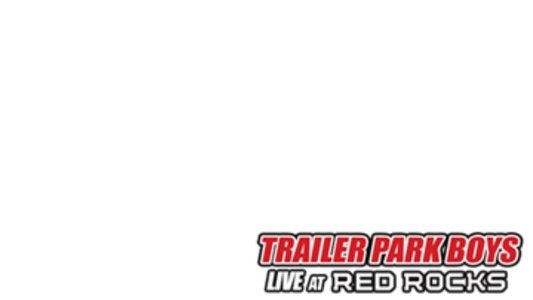 Trailer Park Boys: Live at Red Rocks