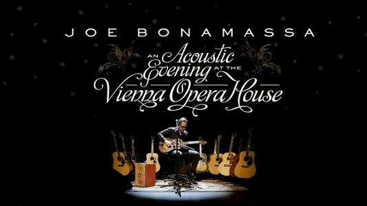 Joe Bonamassa - An Acoustic Evening at the Vienna Opera House