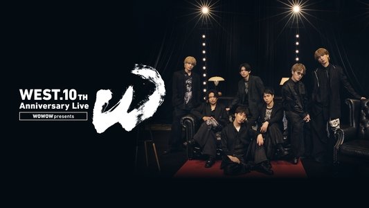WOWOW presents WEST. 10th Anniversary Live 
