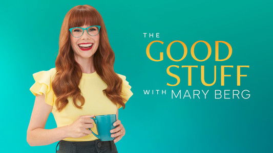 The Good Stuff with Mary Berg