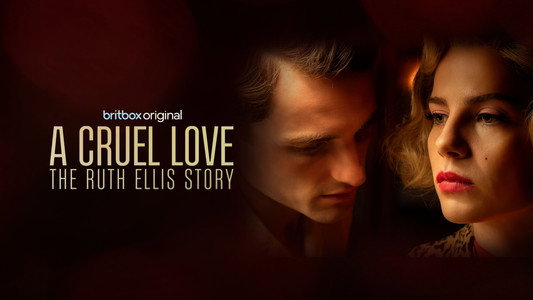 A Cruel Love: The Ruth Ellis Story