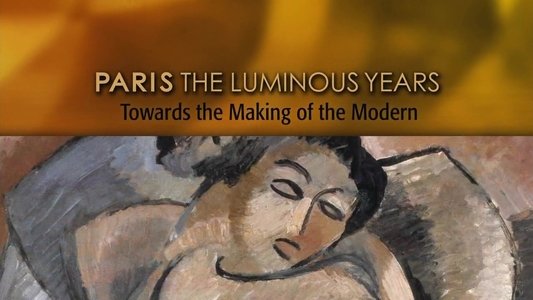Paris: The Luminous Years