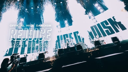 Official髭男dism Arena Tour 2024 - Rejoice