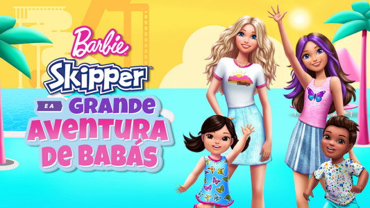 Barbie: Skipper and the Big Babysitting Adventure