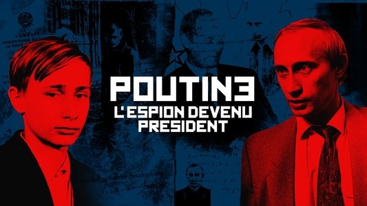 Putin: A Russian Spy Story