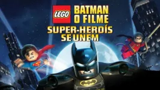 Lego Batman: The Movie - DC Super Heroes Unite