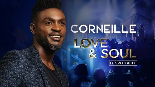 Corneille - Love & Soul, le spectacle