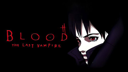 BLOOD THE LAST VAMPIRE